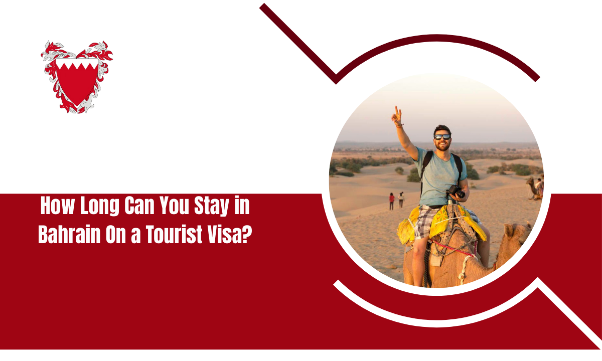How Long Can You Stay in Bahrain On a Tourist Visa?