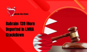 Bahrain: 139 More Deported In LMRA Crackdown