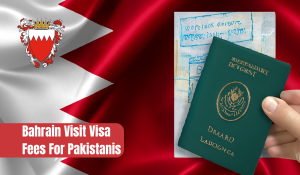 Bahrain Visit Visa Fees For Pakistanis